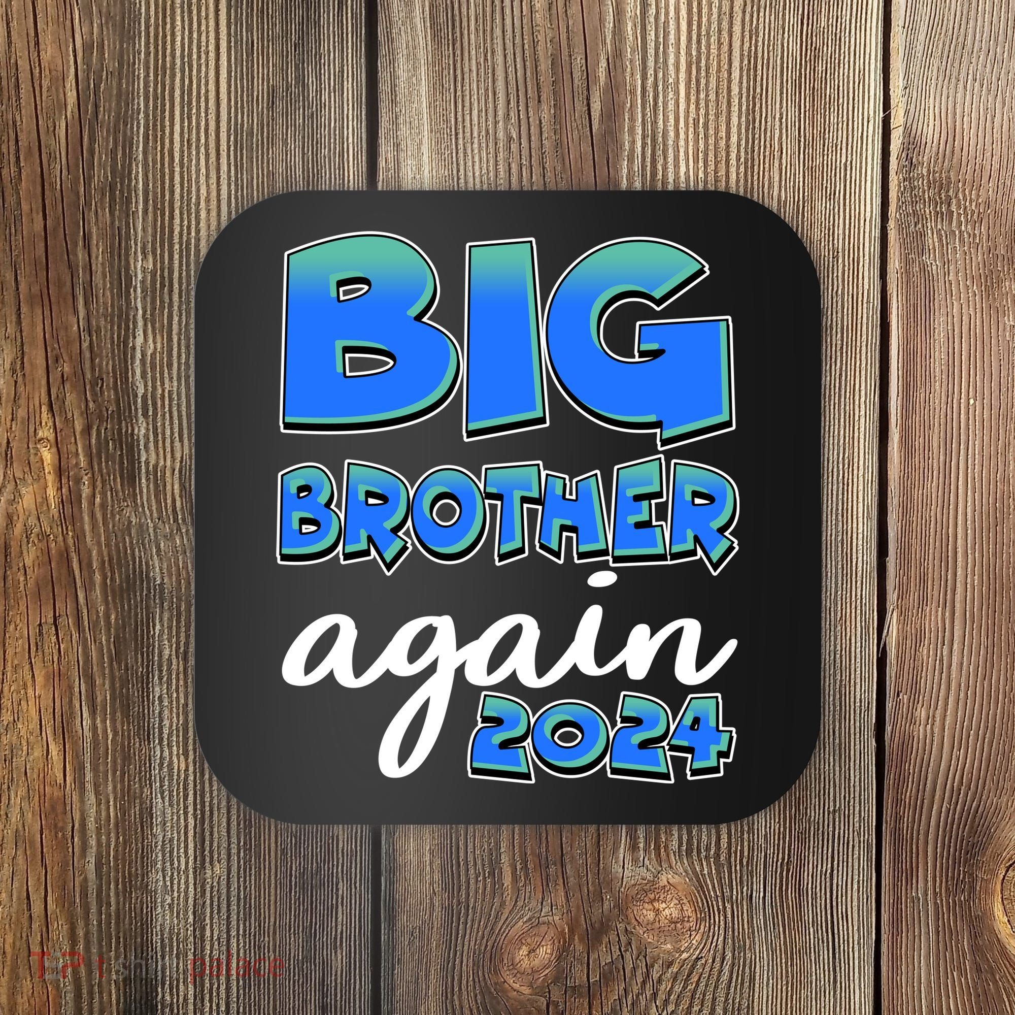 Funny Big Brother Again 2024 New Baby Sibling Coaster