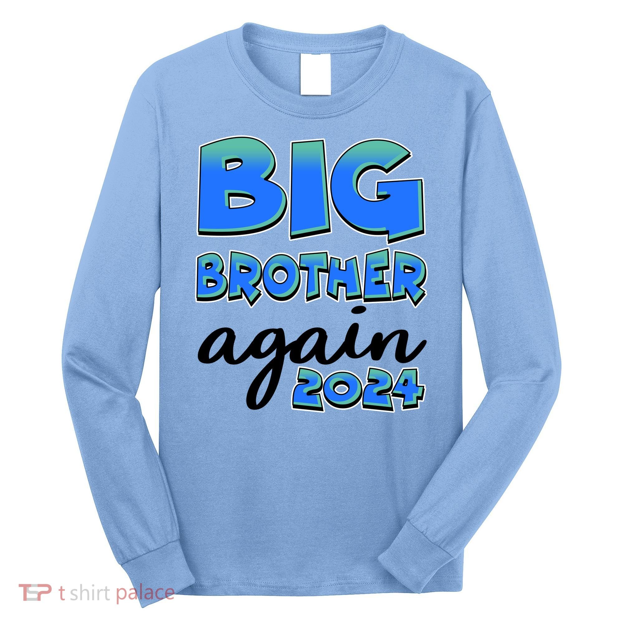 Funny Big Brother Again 2024 New Baby Sibling Long Sleeve Shirt