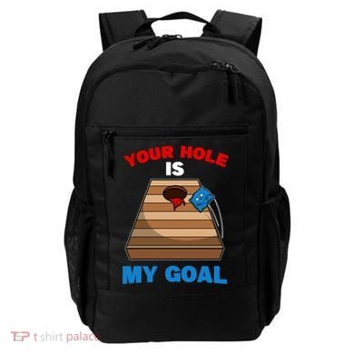 Fun Bean Bag Cornhole Your Hole Is My Goal Funny Gift Backpack