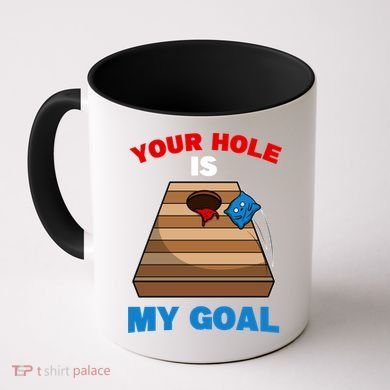 Fun Bean Bag Cornhole Your Hole Is My Goal Funny Gift Coffee Mug