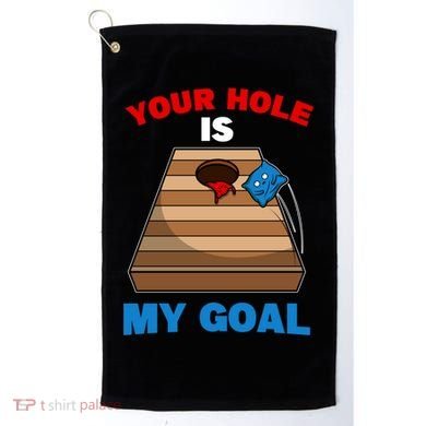 Fun Bean Bag Cornhole Your Hole Is My Goal Funny Gift Golf Towel