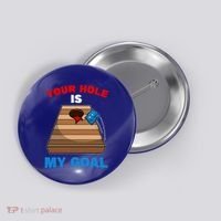 Fun Bean Bag Cornhole Your Hole Is My Goal Funny Gift Button thumb 0