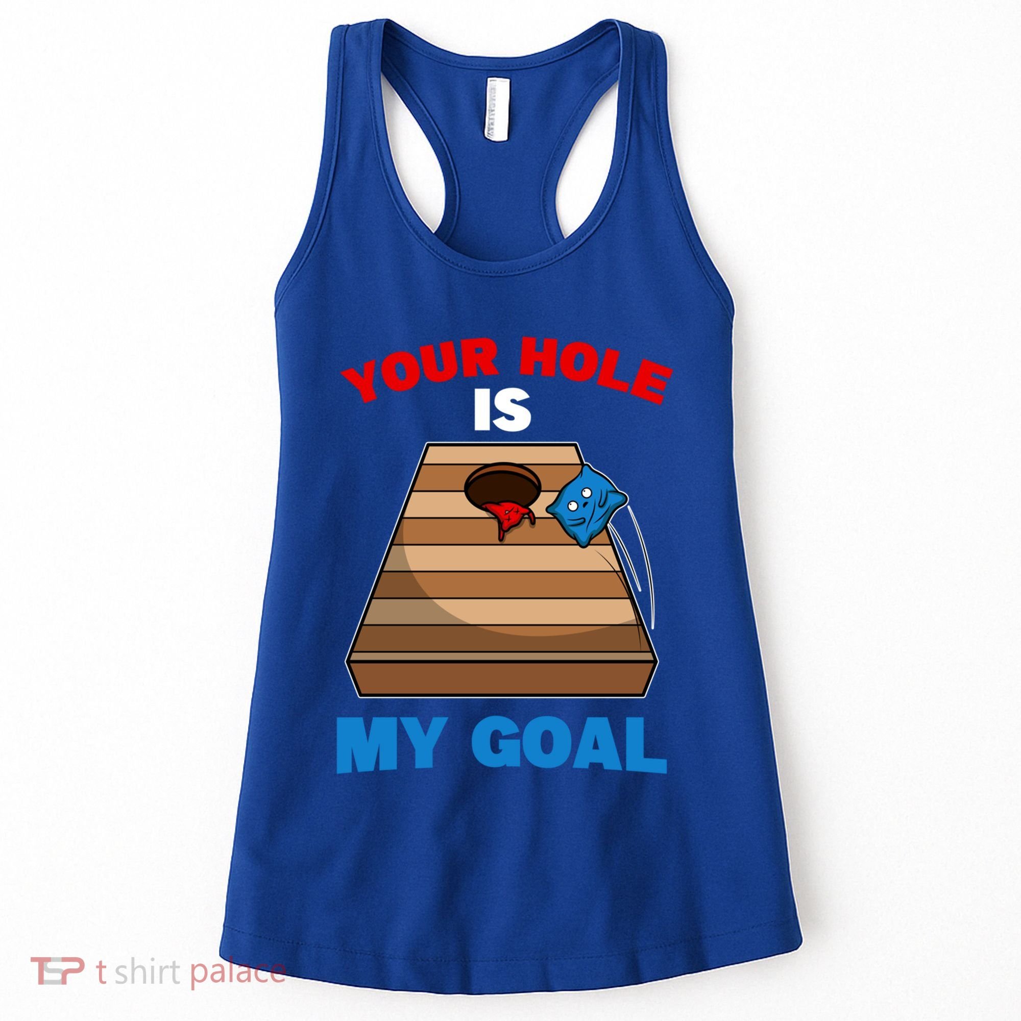 Fun Bean Bag Cornhole Your Hole Is My Goal Funny Gift Women's Tank Top