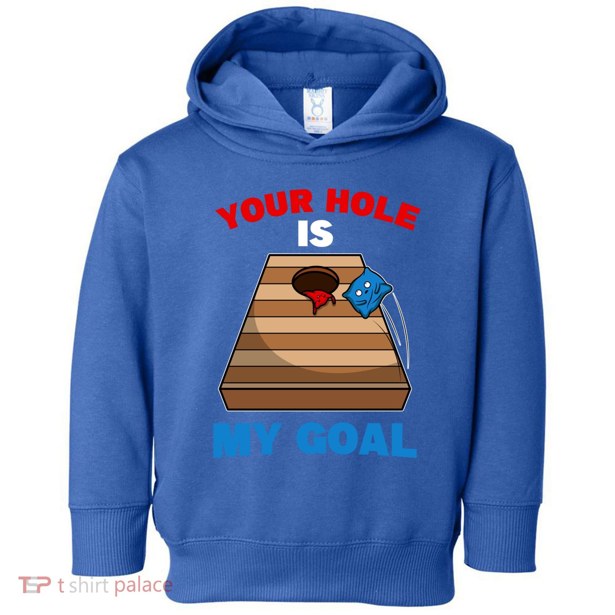 Fun Bean Bag Cornhole Your Hole Is My Goal Funny Gift Toddler Hoodie