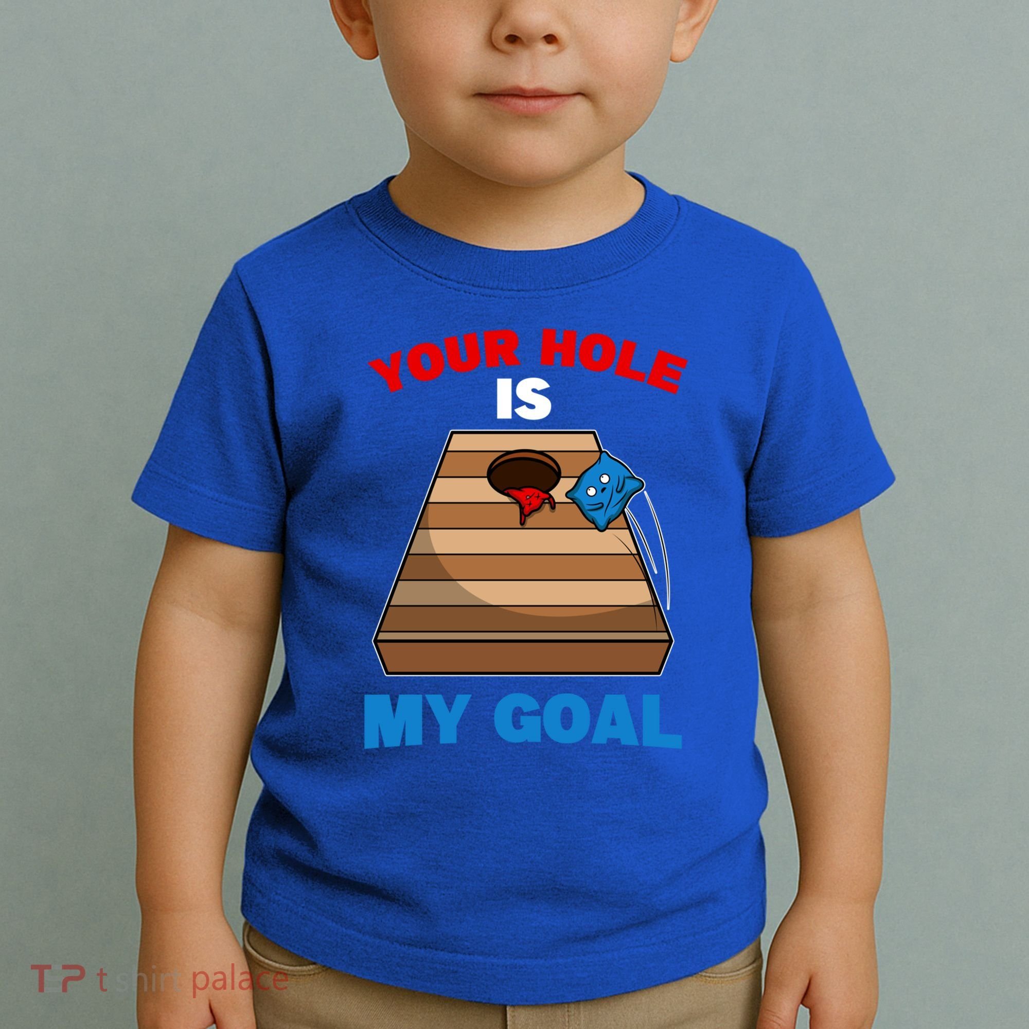 Fun Bean Bag Cornhole Your Hole Is My Goal Funny Gift Toddler T-Shirt