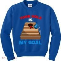 Fun Bean Bag Cornhole Your Hole Is My Goal Funny Gift Kids Sweatshirt thumb 0