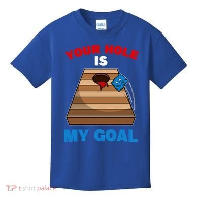 Fun Bean Bag Cornhole Your Hole Is My Goal Funny Gift Kids T-Shirt