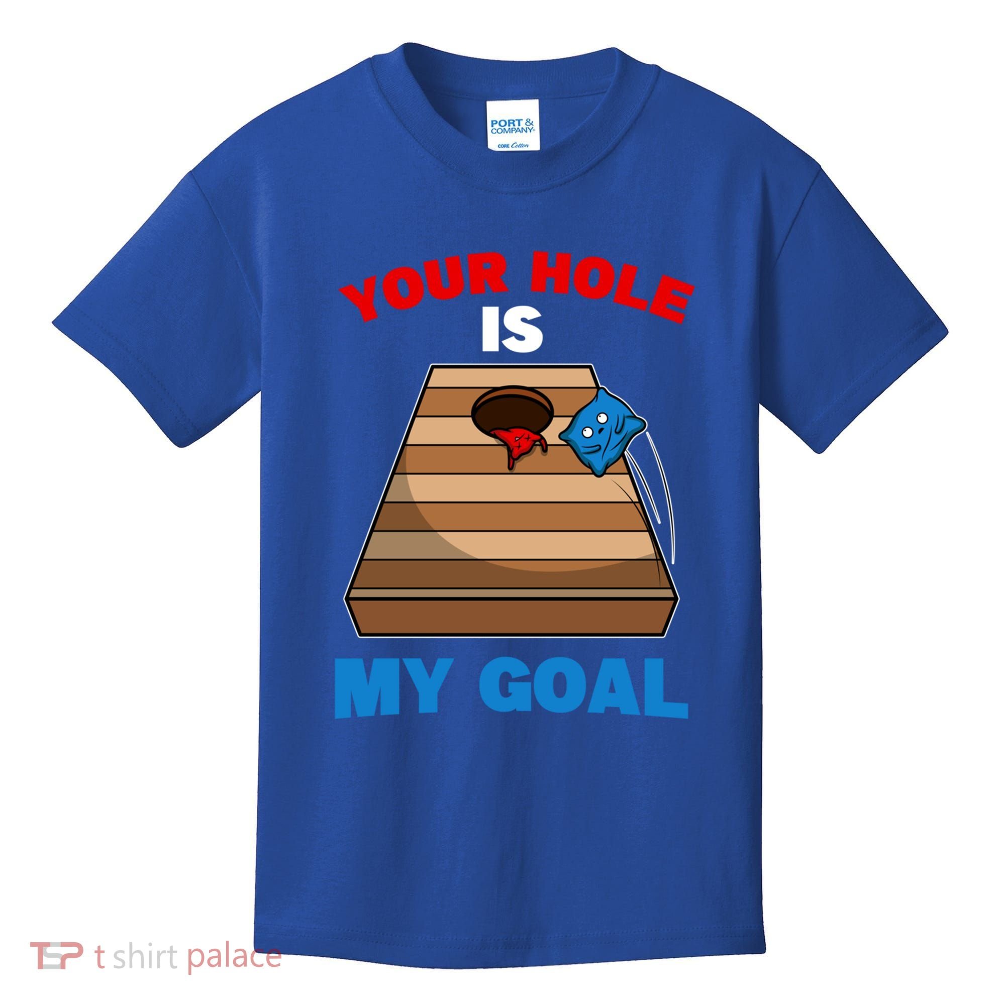 Fun Bean Bag Cornhole Your Hole Is My Goal Funny Gift Kids T-Shirt