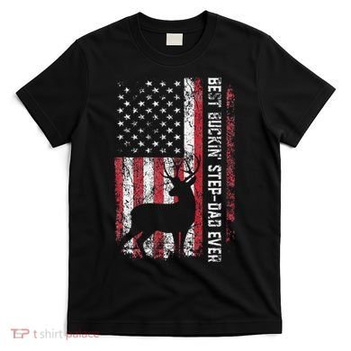 Flag Best Buckin Step Dad Ever Deer Hunting Fathers Day T-Shirt