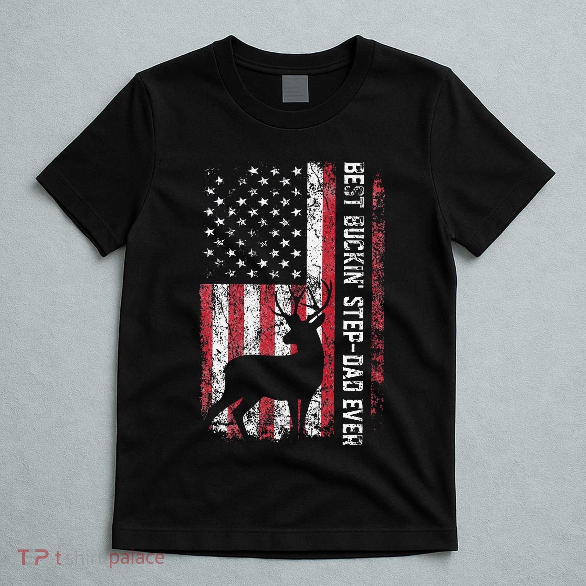 Flag Best Buckin Step Dad Ever Deer Hunting Fathers Day T-Shirt
