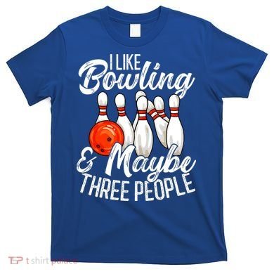 Funny Bowling Bowler Tenpin Bowling T-Shirt