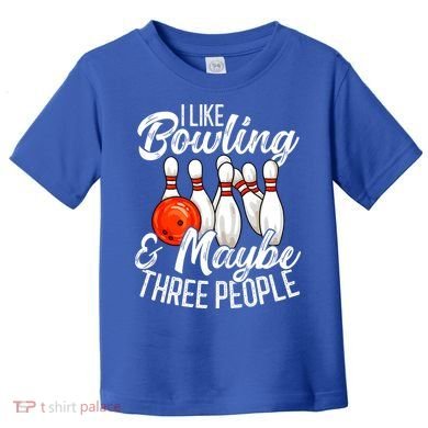Funny Bowling Bowler Tenpin Bowling Toddler T-Shirt