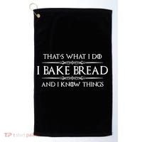 Funny Bread Baker Gifts I Bake Bread I Know Things Baking Gift Golf Towel thumb 0