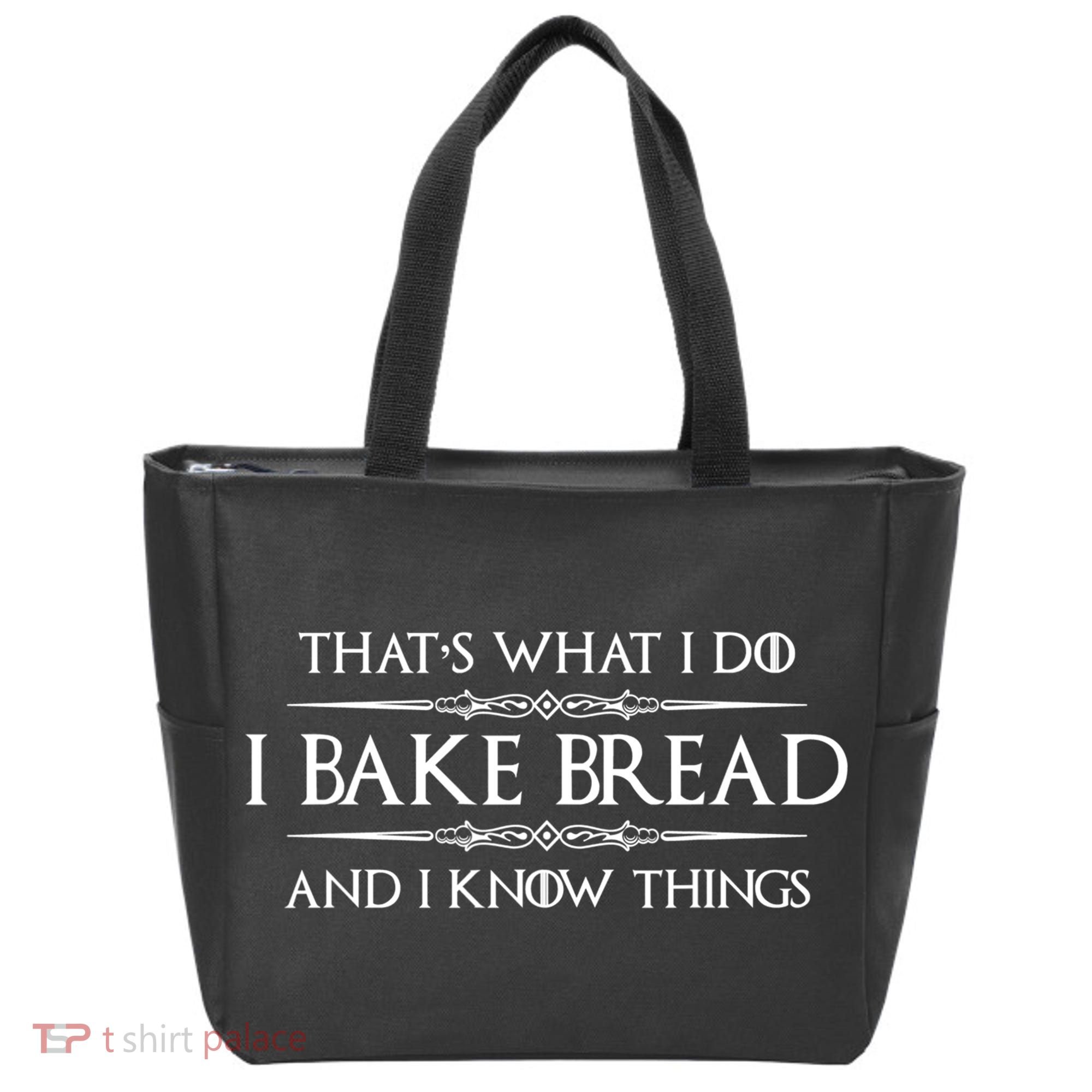 Funny Bread Baker Gifts I Bake Bread I Know Things Baking Gift Tote Bag