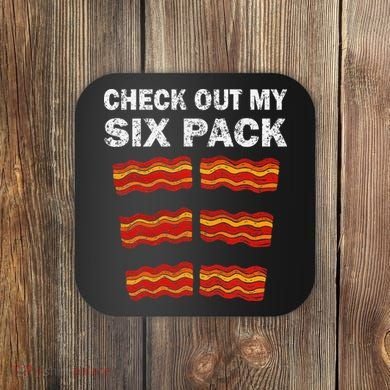 Funny Bacon BBQ Dad Grill CHECK OUT MY SIX PACK Coaster