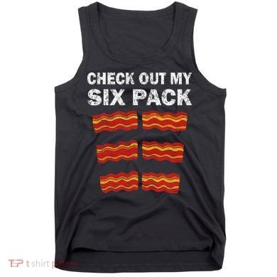 Funny Bacon BBQ Dad Grill CHECK OUT MY SIX PACK Tank Top