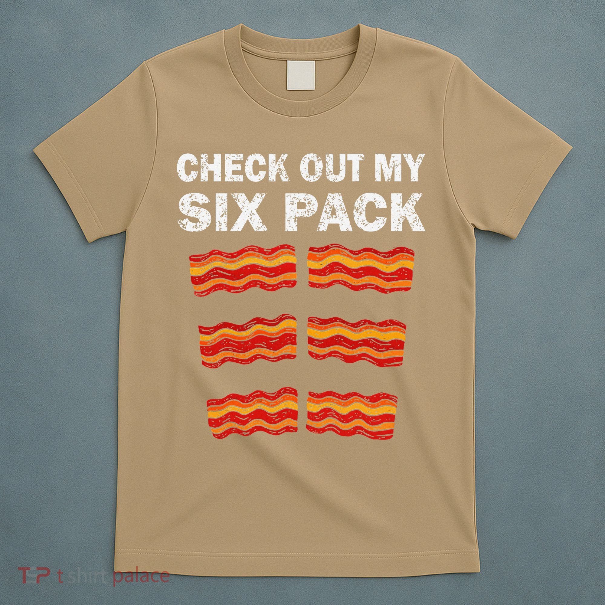 Funny Bacon BBQ Dad Grill CHECK OUT MY SIX PACK T-Shirt