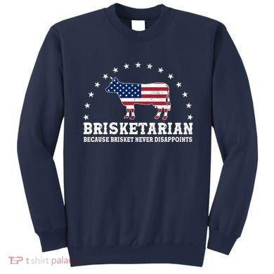 Funny Brisketarian Because Brisket Never Disappoints Sweatshirt