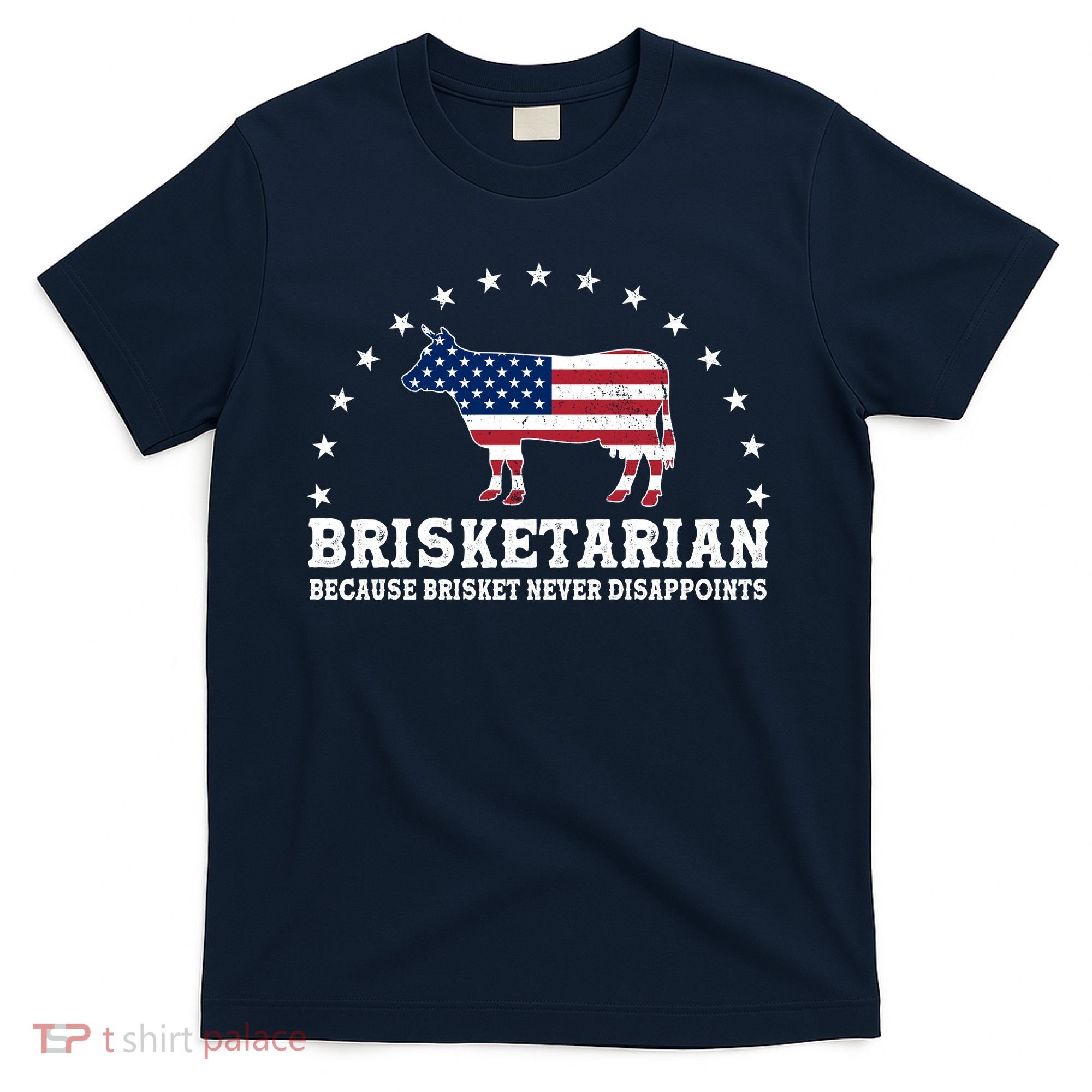 Funny Brisketarian Because Brisket Never Disappoints T-Shirt