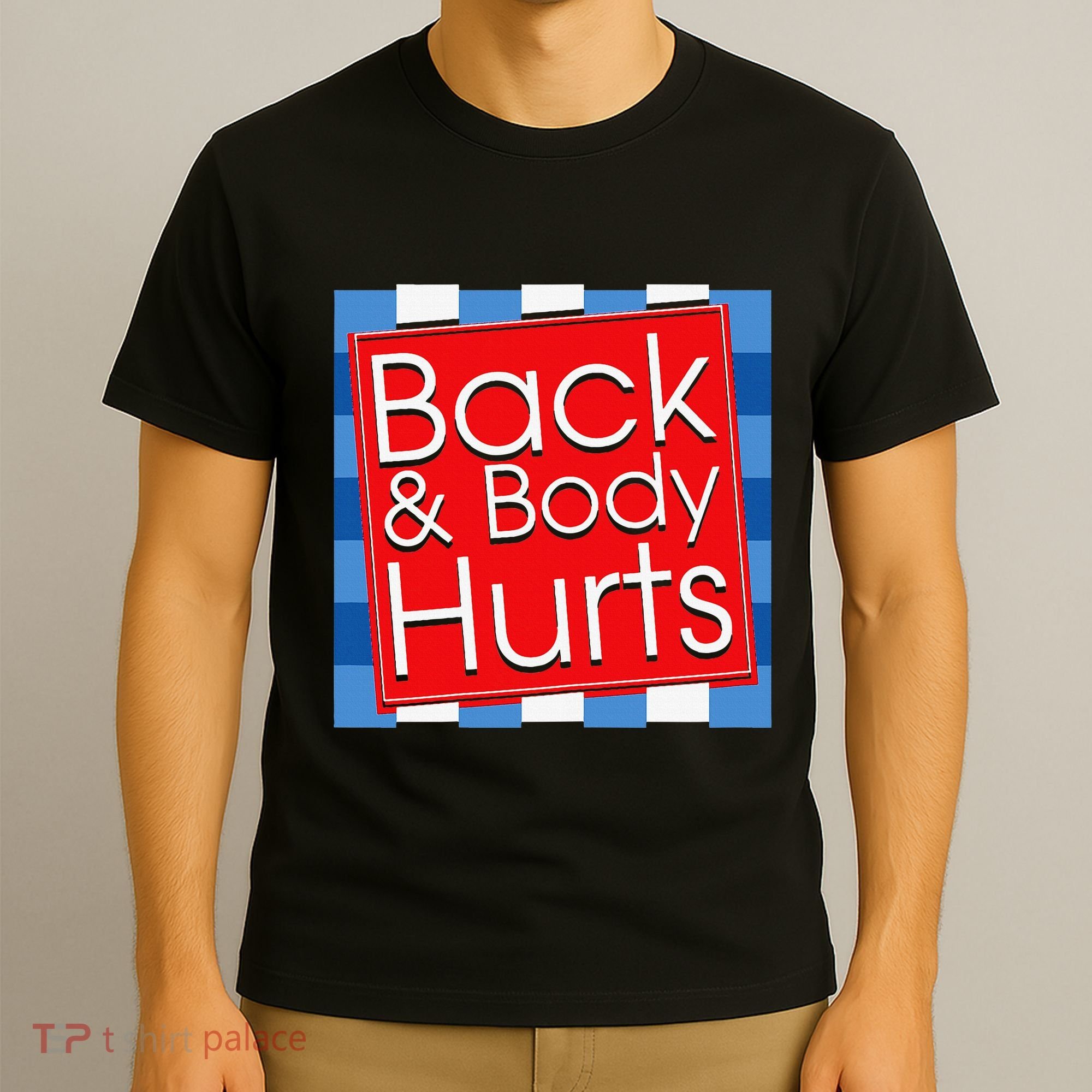 Funny Back Body Hurts Quote Workout Gym Girl T-Shirt