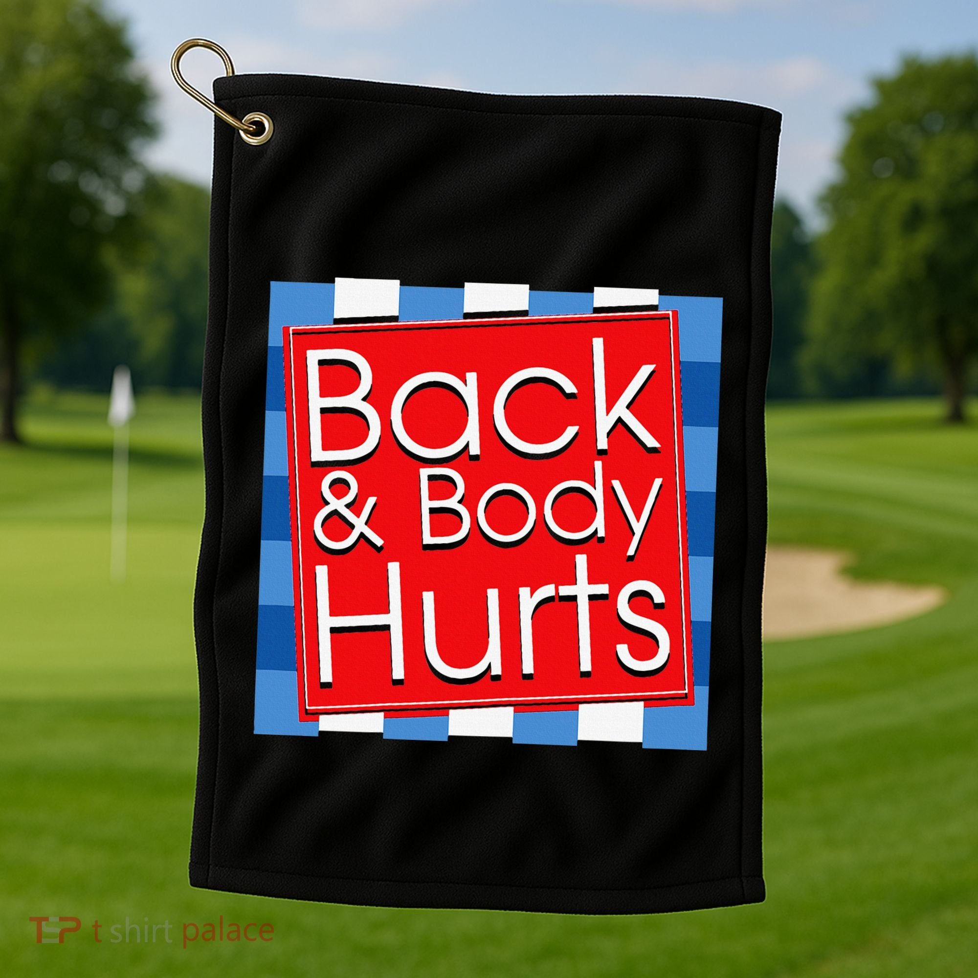 Funny Back Body Hurts Quote Workout Gym Girl Golf Towel