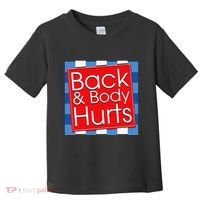 Funny Back Body Hurts Quote Workout Gym Girl Toddler T-Shirt thumb 0