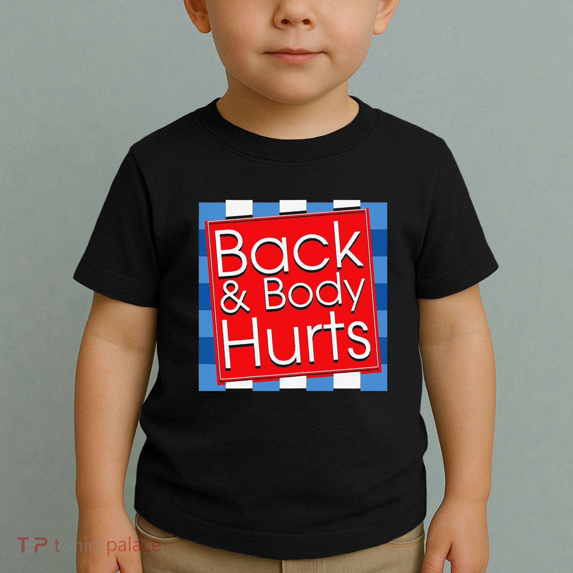 Funny Back Body Hurts Quote Workout Gym Girl Toddler T-Shirt
