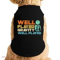 Funny Broken Bone Shoulder Elbow Well Played Gravity Doggie Tank thumb 0