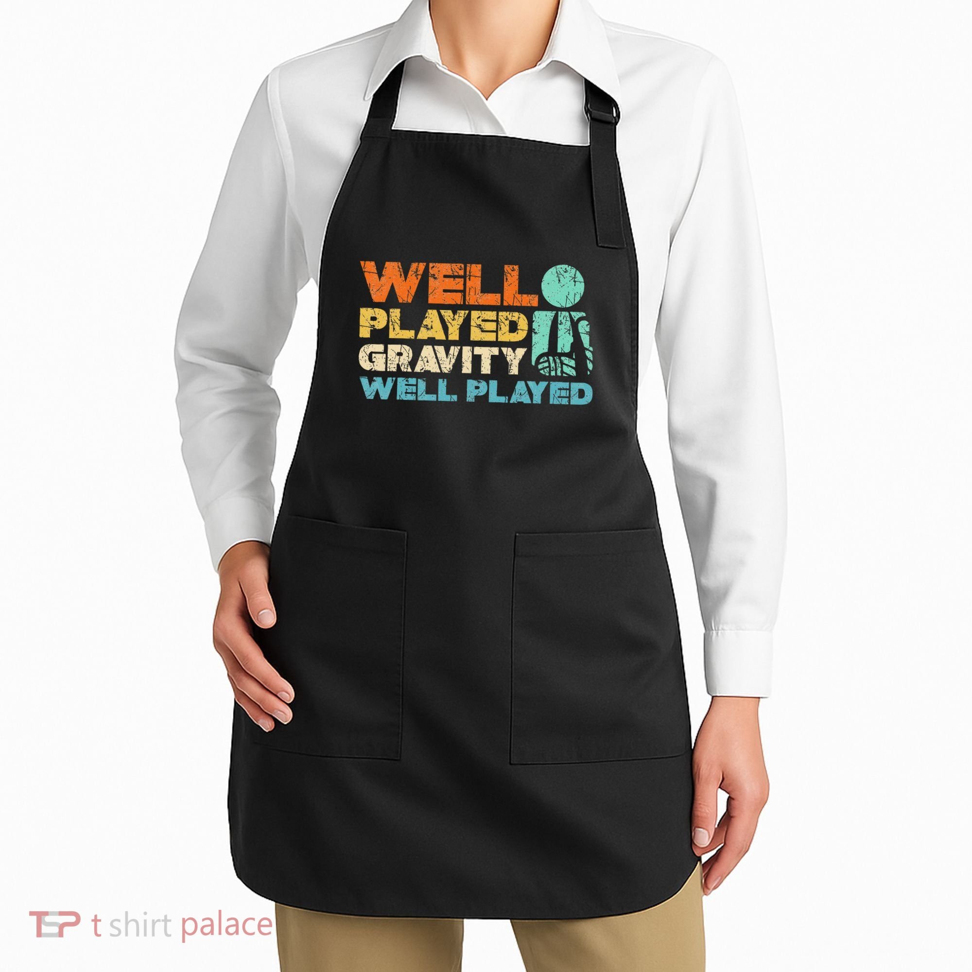 Funny Broken Bone Shoulder Elbow Well Played Gravity Apron