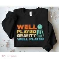 Funny Broken Bone Shoulder Elbow Well Played Gravity Sweatshirt thumb 2
