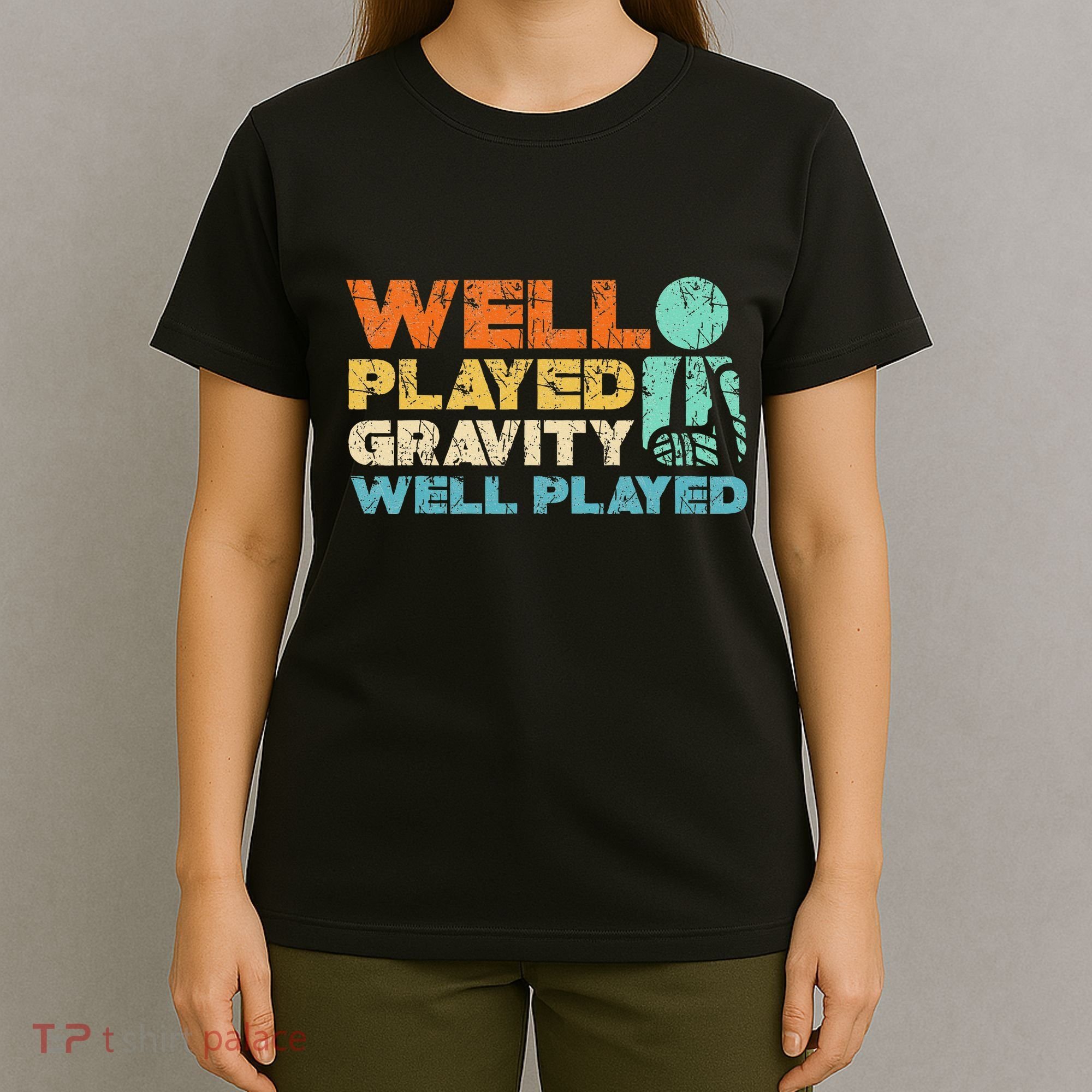 Funny Broken Bone Shoulder Elbow Well Played Gravity T-Shirt