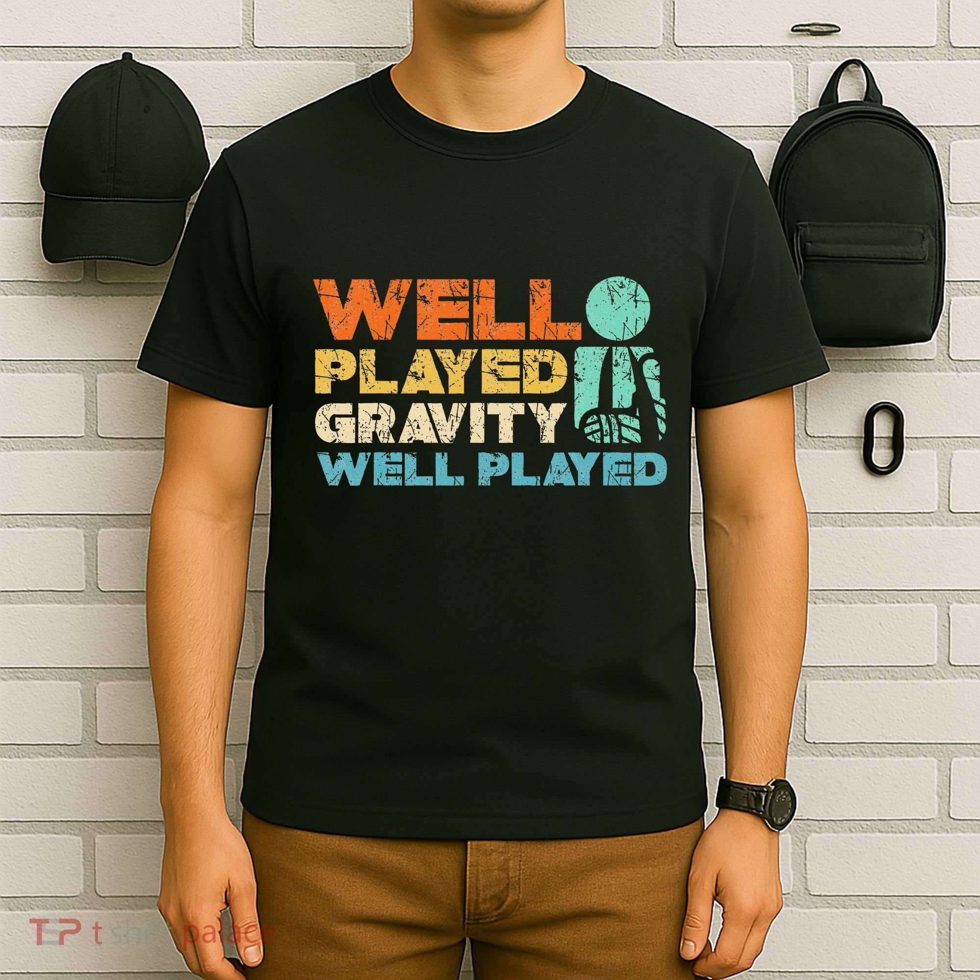 Funny Broken Bone Shoulder Elbow Well Played Gravity T-Shirt