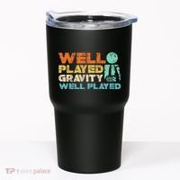Funny Broken Bone Shoulder Elbow Well Played Gravity Tumbler thumb 0