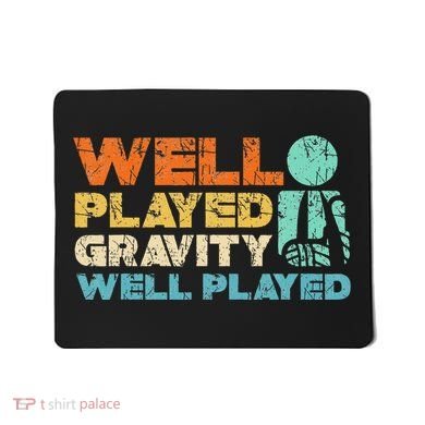 Funny Broken Bone Shoulder Elbow Well Played Gravity Mousepad
