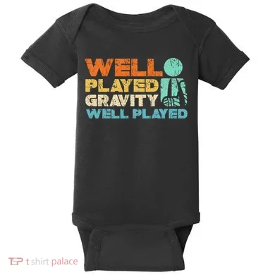Funny Broken Bone Shoulder Elbow Well Played Gravity Baby Bodysuit