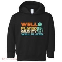 Funny Broken Bone Shoulder Elbow Well Played Gravity Toddler Hoodie thumb 0