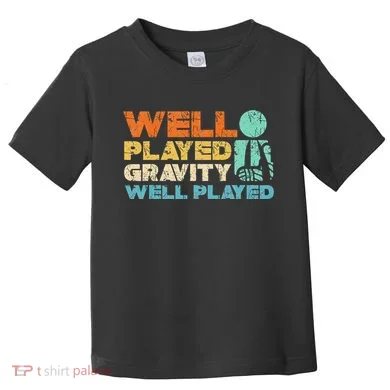 Funny Broken Bone Shoulder Elbow Well Played Gravity Toddler T-Shirt