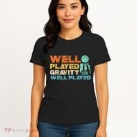 Funny Broken Bone Shoulder Elbow Well Played Gravity Women's T-Shirt thumb 4