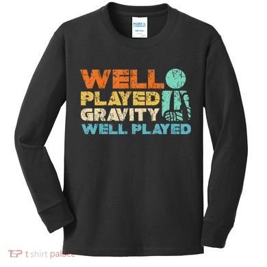 Funny Broken Bone Shoulder Elbow Well Played Gravity Kids Long Sleeve Shirt