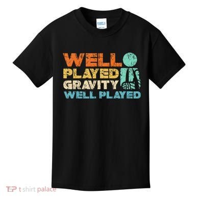 Funny Broken Bone Shoulder Elbow Well Played Gravity Kids T-Shirt