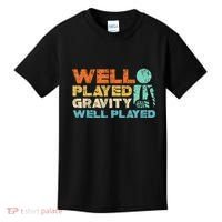 Funny Broken Bone Shoulder Elbow Well Played Gravity Kids T-Shirt thumb 0