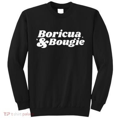 Funny Boricua & Bougie Apparel Sweatshirt