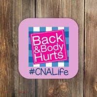 Funny Back Body Hurts Tee Quote CNA Nurse Life Coaster thumb 0