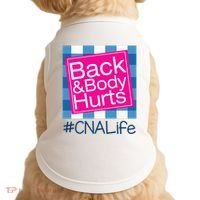 Funny Back Body Hurts Tee Quote CNA Nurse Life Doggie Tank thumb 0