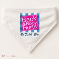 Funny Back Body Hurts Tee Quote CNA Nurse Life USA-Made Doggie Bandana thumb 0