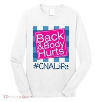Funny Back Body Hurts Tee Quote CNA Nurse Life Long Sleeve Shirt thumb 0