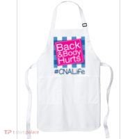 Funny Back Body Hurts Tee Quote CNA Nurse Life Apron thumb 0