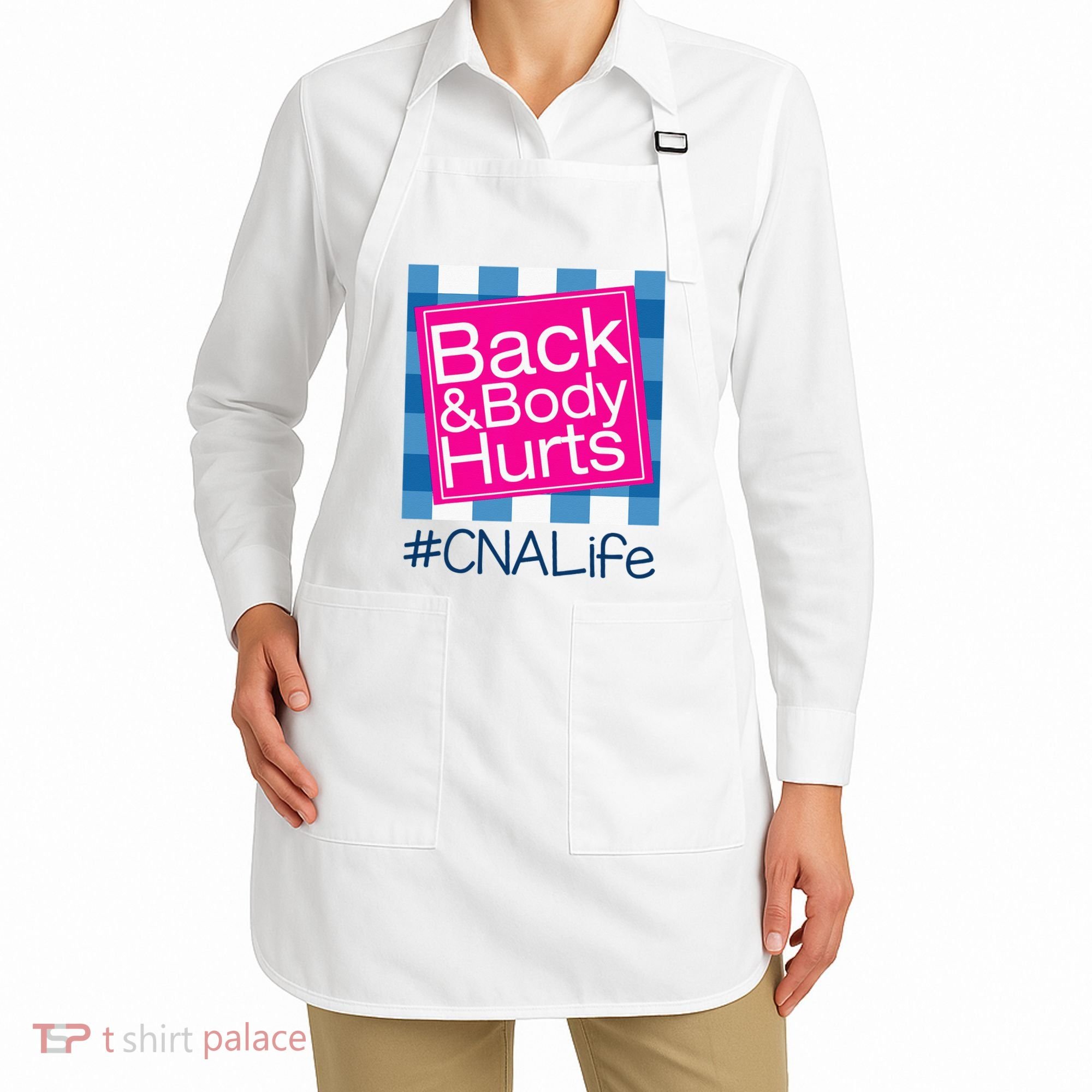 Funny Back Body Hurts Tee Quote CNA Nurse Life Apron