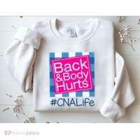 Funny Back Body Hurts Tee Quote CNA Nurse Life Sweatshirt thumb 2