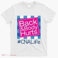 Funny Back Body Hurts Tee Quote CNA Nurse Life T-Shirt thumb 0